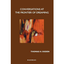 Conversations at the Frontier of Dreaming by Thomas Ogden Paperback Bo