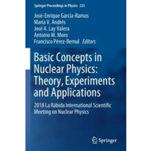 Basic Concepts in Nuclear Physics Theory Experiments and Applications