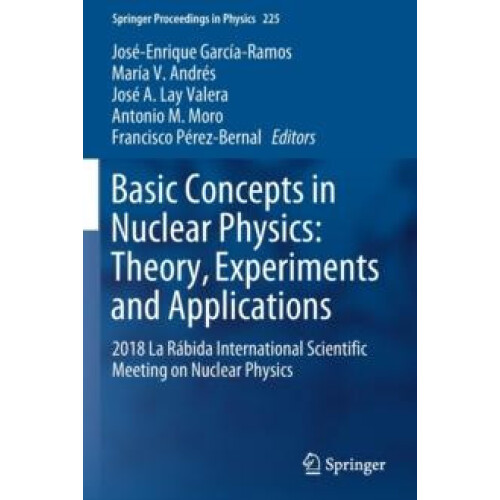 Basic Concepts in Nuclear Physics Theory Experiments and Applications