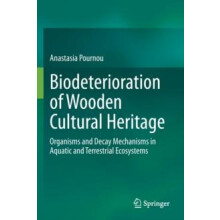 Biodeterioration of Wooden Cultural Heritage Organisms and Decay Mecha