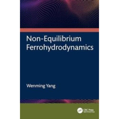 NonEquilibrium Ferrohydrodynamics by Wenming Yang Hardcover Book