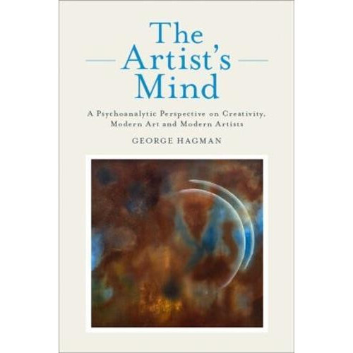 The Artists Mind A Psychoanalytic Perspective on Creativity Modern Art
