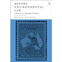Before Environmental Law by Richardson Benjamin J University of Tasman