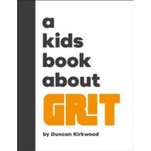 Kids Book About Grit by Duncan Kirkwood Hardcover Book