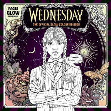 Wednesday Official Glow Colouring Book by Wednesday Paperback Book