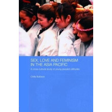 Sex Love and Feminism in the Asia Pacific A CrossCultural Study of You