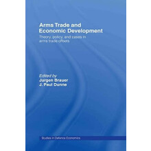 Arms Trade and Economic Development Theory Policy and Cases in Arms Tr