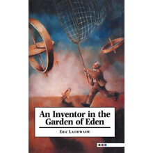 An Inventor in the Garden of Eden by E. R. Laithwaite Hardcover Book
