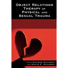 Object Relations Therapy of Physical and Sexual Trauma by Jill Savege