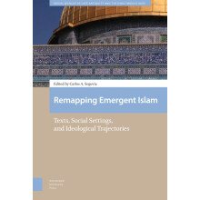 Remapping Emergent Islam Texts Social Settings and Ideological Traject