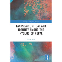 Landscape Ritual and Identity among the Hyolmo of Nepal by Davide Torr