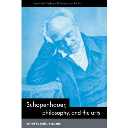 Schopenhauer Philosophy and the Arts Paperback Book
