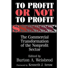To Profit or Not to Profit The Commercial Transformation of the Nonpro
