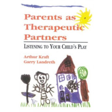 Parents as Therapeutic Partners Are You Listening to Your Childs Play