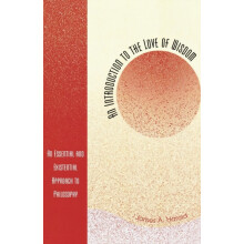 Introduction to the Love of Wisdom An Essential and Existential Approa