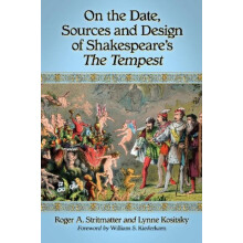 On the Date Sources and Design of Shakespeares The Tempest by Roger A.