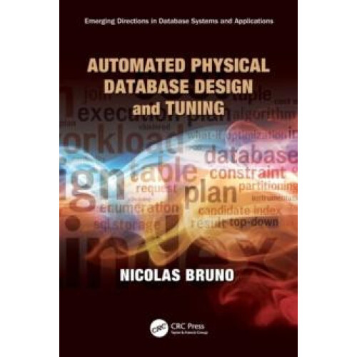Automated Physical Database Design and Tuning by Nicolas Bruno Paperba