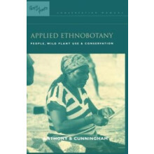 Applied Ethnobotany People Wild Plant Use and Conservation Hardcover B