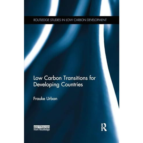 Low Carbon Transitions for Developing Countries by Frauke Urban Paperb