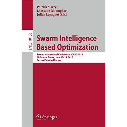 Swarm Intelligence Based Optimization Second International Conference