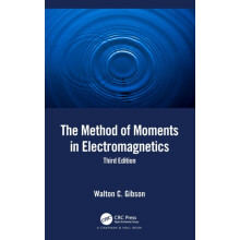 The Method of Moments in Electromagnetics by Walton C. Gibson Hardcove