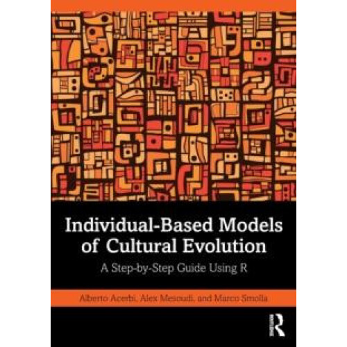 IndividualBased Models of Cultural Evolution A StepbyStep Guide Using