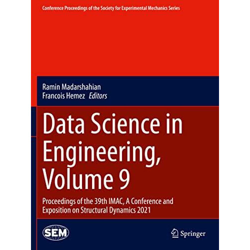 Data Science in Engineering Volume 9 Proceedings of the 39th IMAC A Co