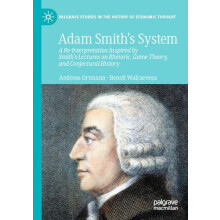 Adam Smiths System A ReInterpretation Inspired by Smiths Lectures on R