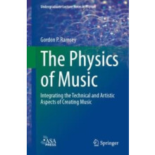 The Physics of Music Integrating the Technical and Artistic Aspects of
