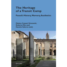 The Heritage of a Transit Camp Fossoli History Memory Aesthetics Paper