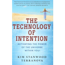 THE TECHNOLOGY OF INTENTION Activating the Power of the Universe withi