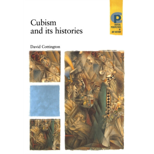Cubism and its histories by David Cottington Paperback Book