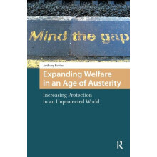 Expanding Welfare in an Age of Austerity Increasing Protection in an U