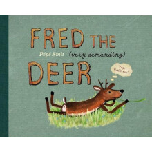 Fred the very demanding Deer by Pepe Smit Hardcover Book