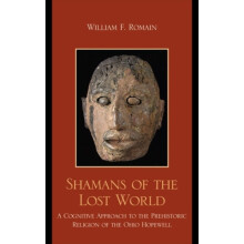 Shamans of the Lost World A Cognitive Approach to the Prehistoric Reli