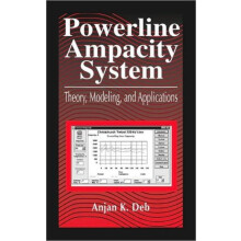 Powerline Ampacity System Theory Modeling and Applications by Anjan K.