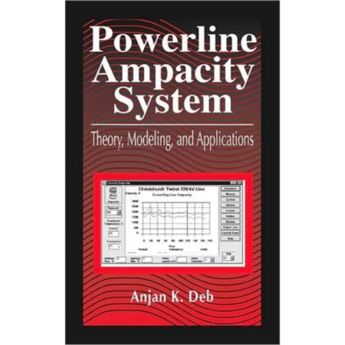 Powerline Ampacity System Theory Modeling and Applications by Anjan K.