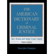 American Dictionary of Criminal Justice Key Terms and Major Court Case