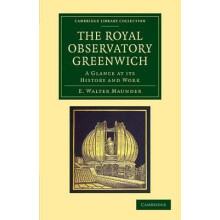 The Royal Observatory Greenwich A Glance at Its History and Work by E.