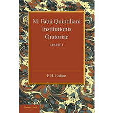 M. Fabii Quintiliani Institutionis Oratoriae Liber I Edited with Intro