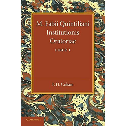 M. Fabii Quintiliani Institutionis Oratoriae Liber I Edited with Intro