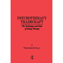 Psychotherapy Tradecraft The Technique And Style Of Doing The Techniqu