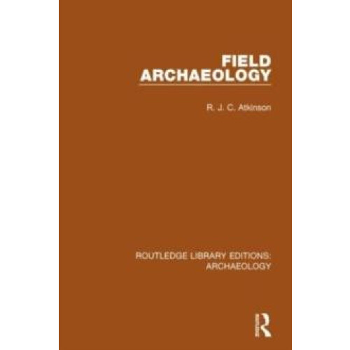 Field Archaeology by R.J.C. Atkinson Paperback Book