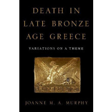 Death in Late Bronze Age Greece Variations on a Theme Hardcover Book