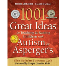 1001 Great Ideas for Teaching Raising Children with Autism or Asperger