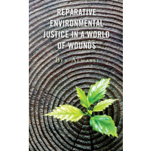 Reparative Environmental Justice in a World of Wounds by Ben Almassi H