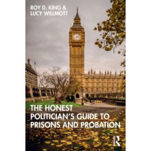 The Honest Politicians Guide to Prisons and Probation by Roy D. King P