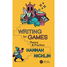 Writing for Games Theory and Practice by Hannah Nicklin Hardcover Book