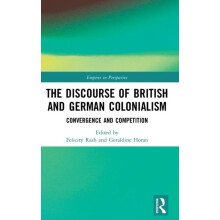 The Discourse of British and German Colonialism Convergence and Compet
