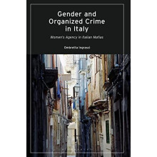 Gender and Organized Crime in Italy Womens Agency in Italian Mafias by